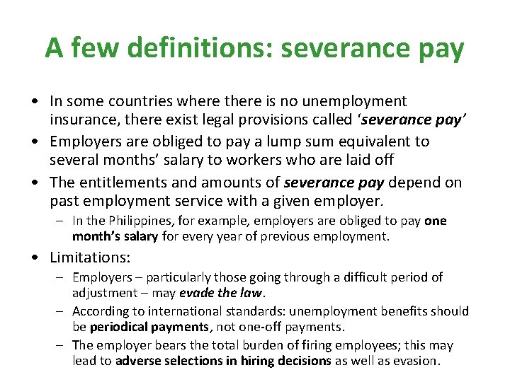 A few definitions: severance pay • In some countries where there is no unemployment