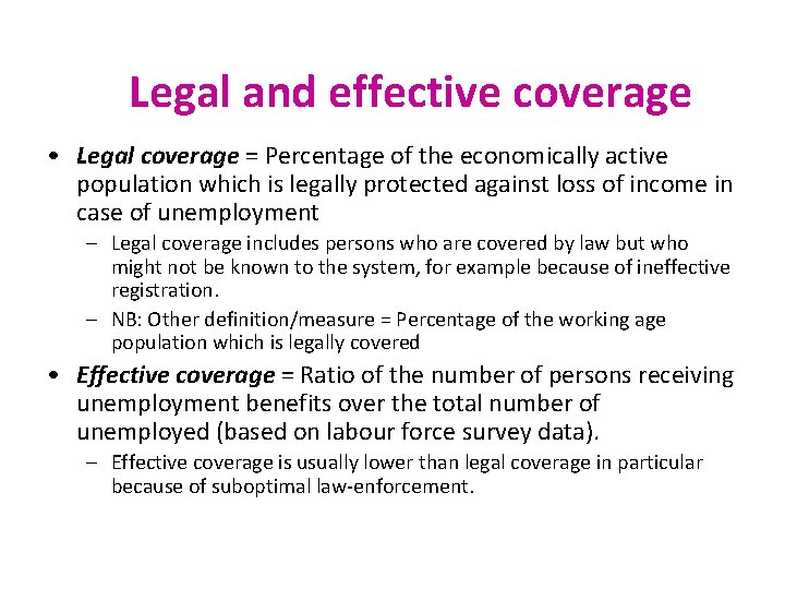 Legal and effective coverage • Legal coverage = Percentage of the economically active population