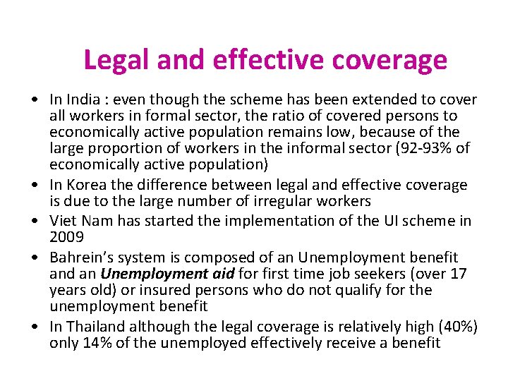 Legal and effective coverage • In India : even though the scheme has been