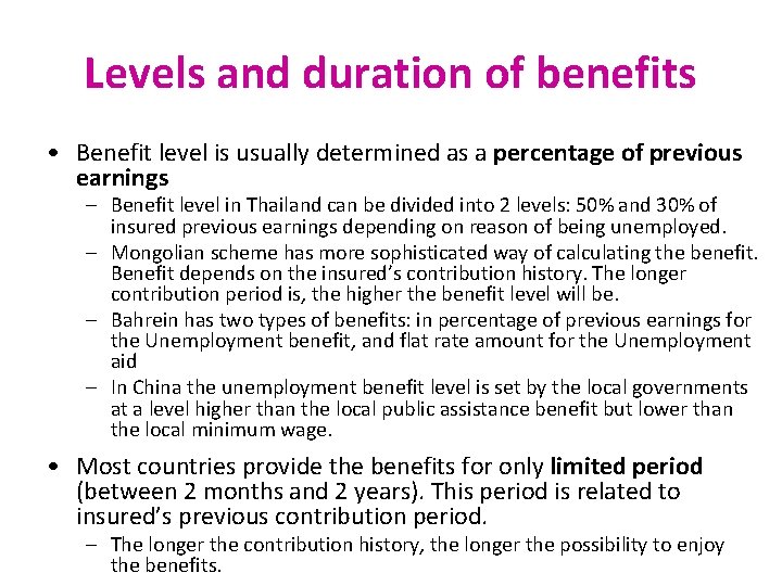 Levels and duration of benefits • Benefit level is usually determined as a percentage