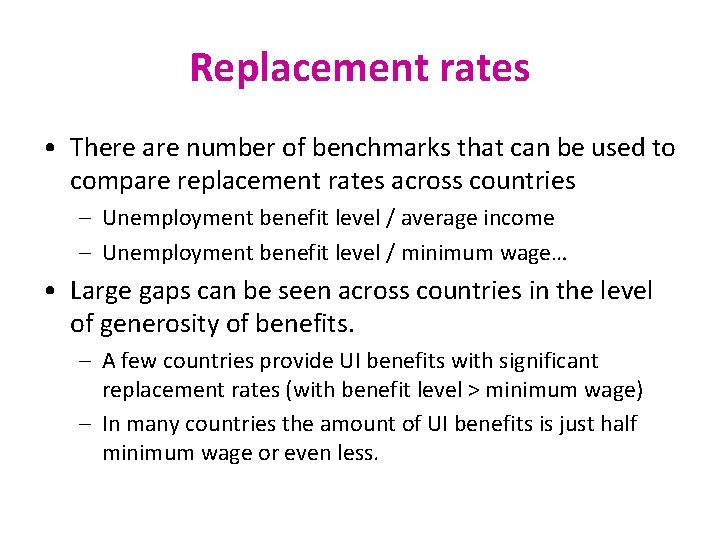 Replacement rates • There are number of benchmarks that can be used to compare