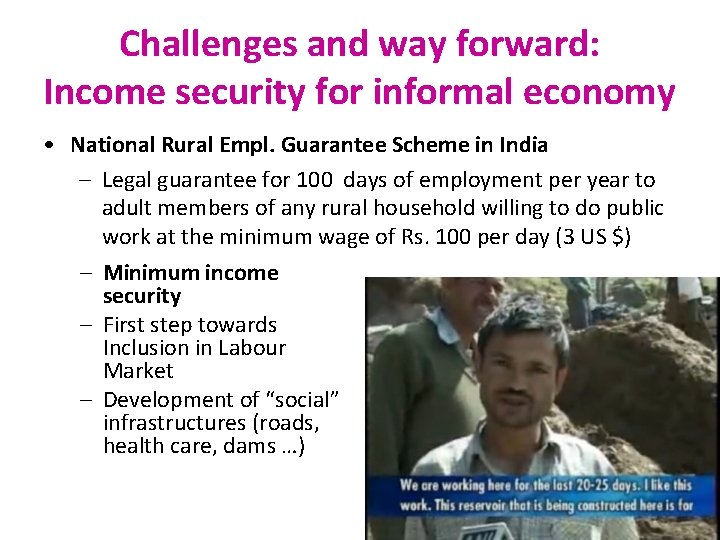 Challenges and way forward: Income security for informal economy • National Rural Empl. Guarantee