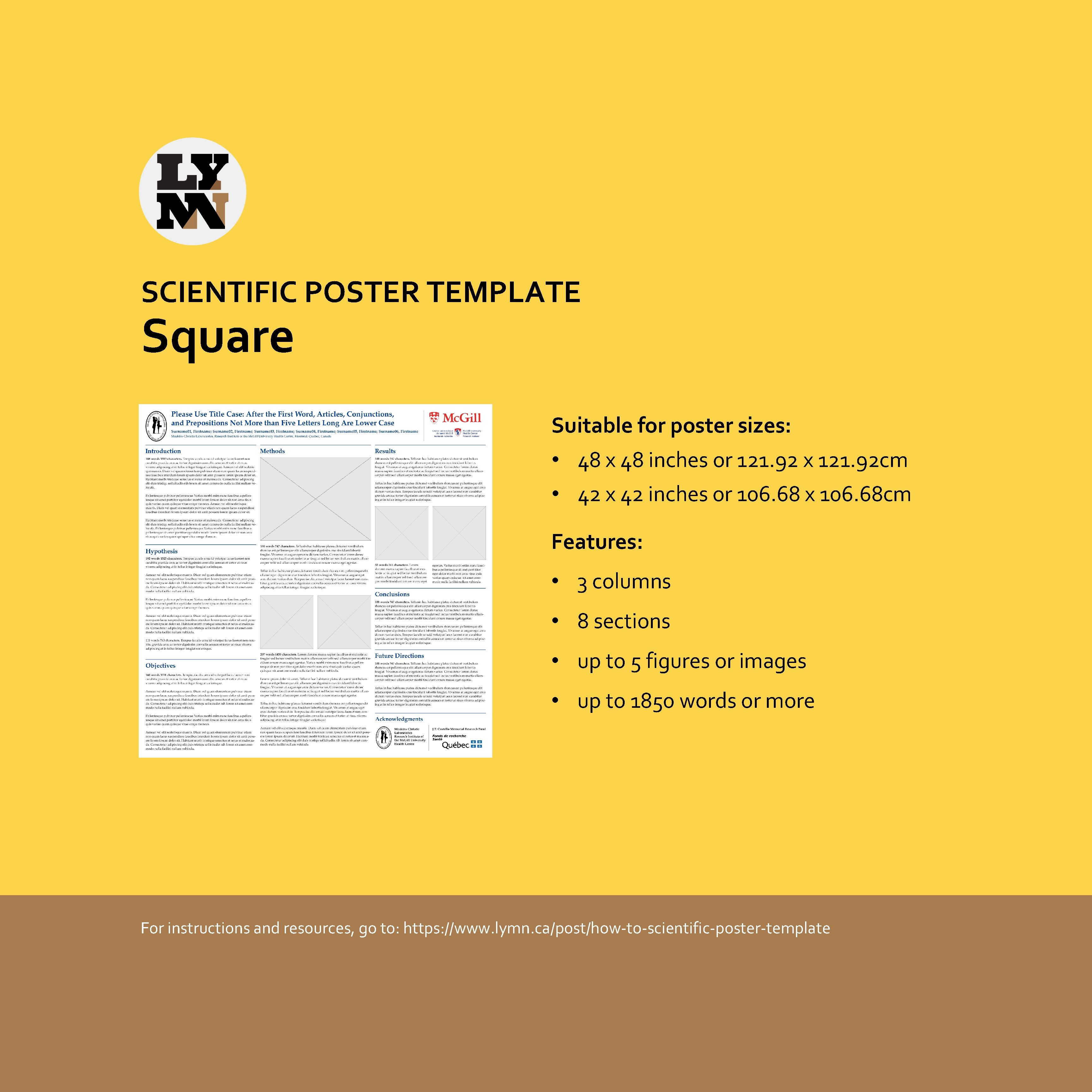 SCIENTIFIC POSTER TEMPLATE Square Suitable for poster sizes: • 48 x 48 inches or