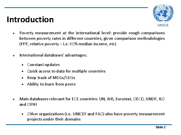 Introduction v v Poverty measurement at the international level: provide rough comparisons between poverty