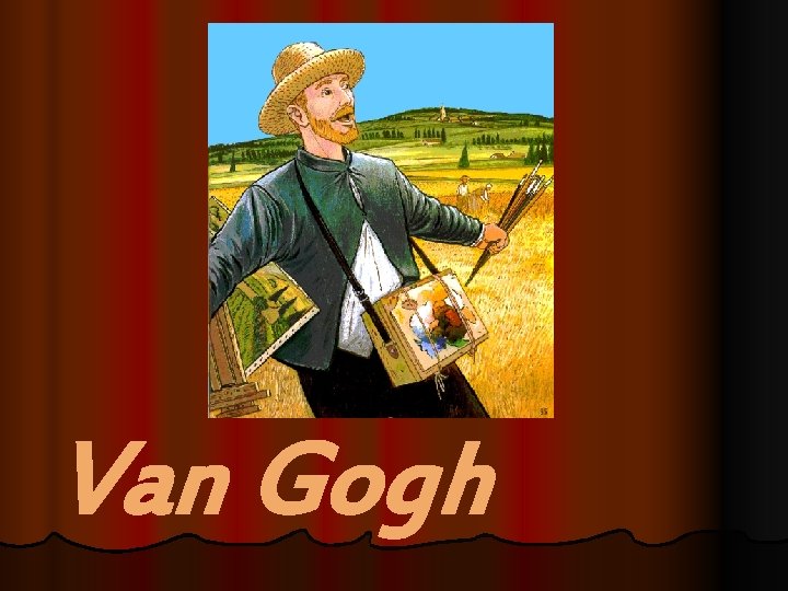 Van Gogh 