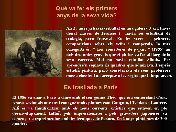 Què va fer els primers anys de la seva vida? Als 27 anys ja