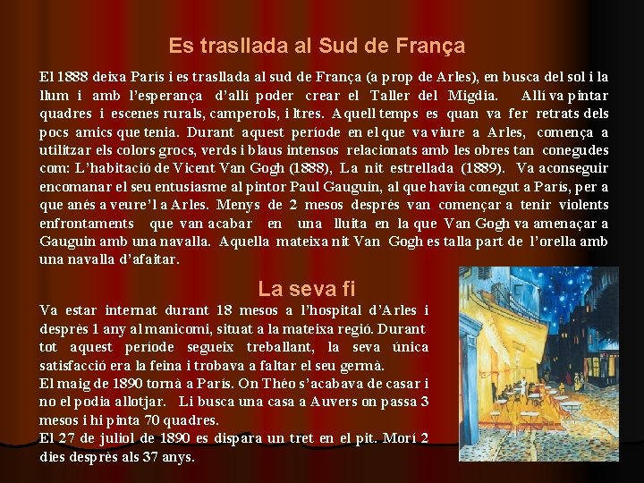 Es trasllada al Sud de França El 1888 deixa París i es trasllada al