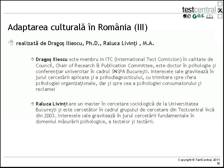 Adaptarea culturală în România (III) 8 realizată de Dragoș Iliescu, Ph. D. , Raluca