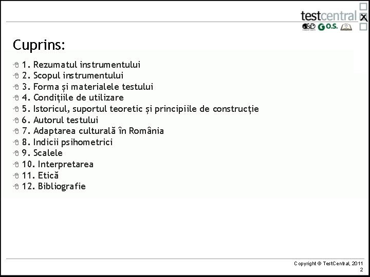 Cuprins: 8 8 8 1. Rezumatul instrumentului 2. Scopul instrumentului 3. Forma și materialele