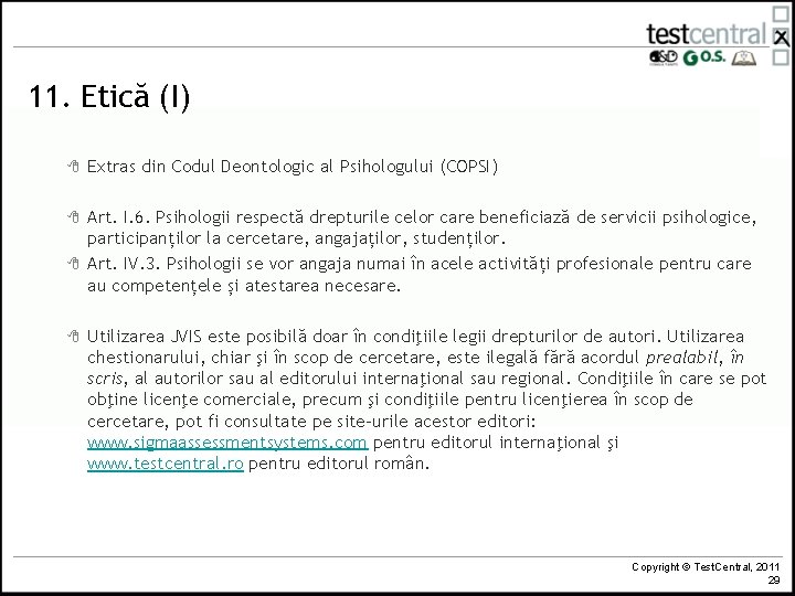 11. Etică (I) 8 Extras din Codul Deontologic al Psihologului (COPSI) 8 Art. I.