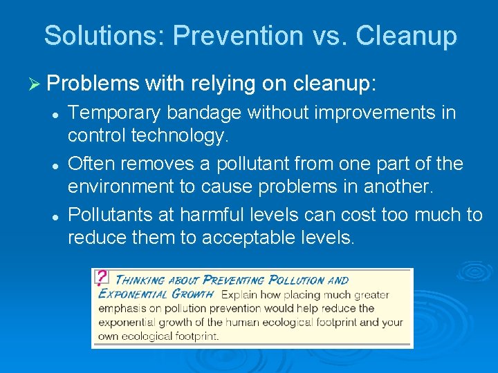 Solutions: Prevention vs. Cleanup Ø Problems with relying on cleanup: l l l Temporary