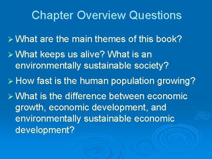 Chapter Overview Questions Ø What are the main themes of this book? Ø What