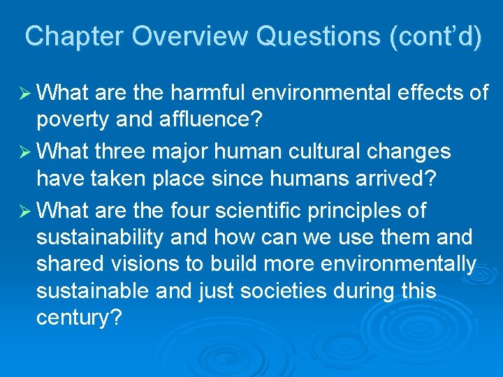 Chapter Overview Questions (cont’d) Ø What are the harmful environmental effects of poverty and