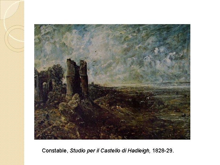 Constable, Studio per il Castello di Hadleigh, 1828 -29. 