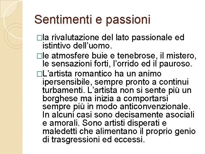 Sentimenti e passioni �la rivalutazione del lato passionale ed istintivo dell’uomo. �le atmosfere buie