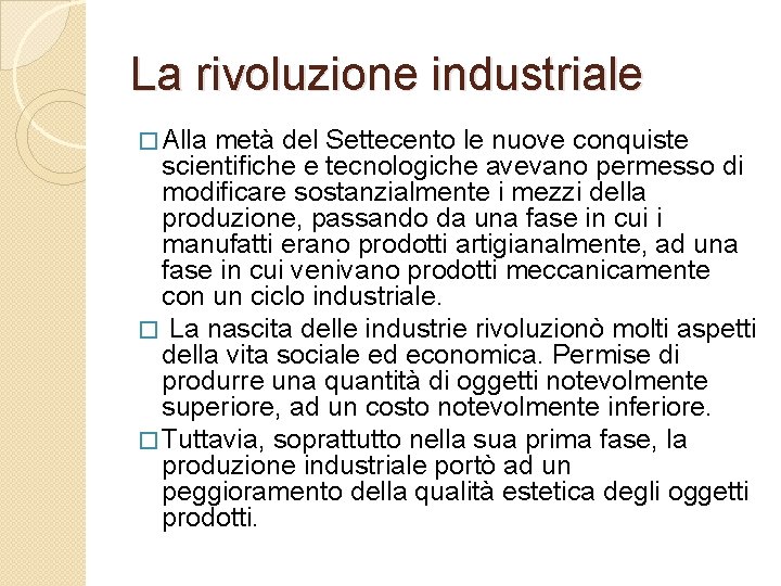 La rivoluzione industriale � Alla metà del Settecento le nuove conquiste scientifiche e tecnologiche