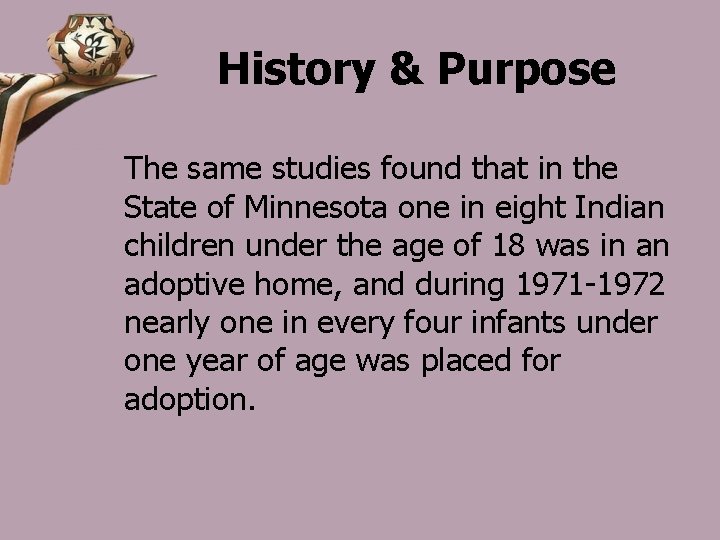 History & Purpose The same studies found that in the State of Minnesota one