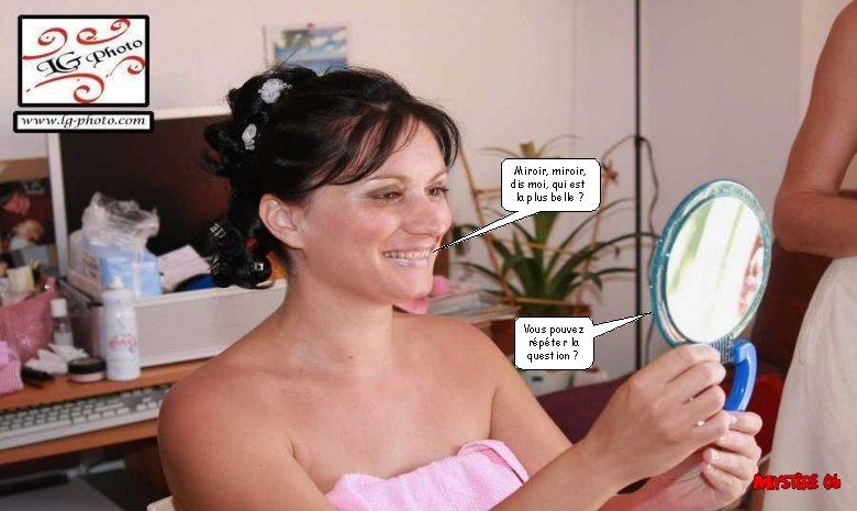 Miroir, miroir, dis moi, qui est la plus belle ? Vous pouvez répéter la