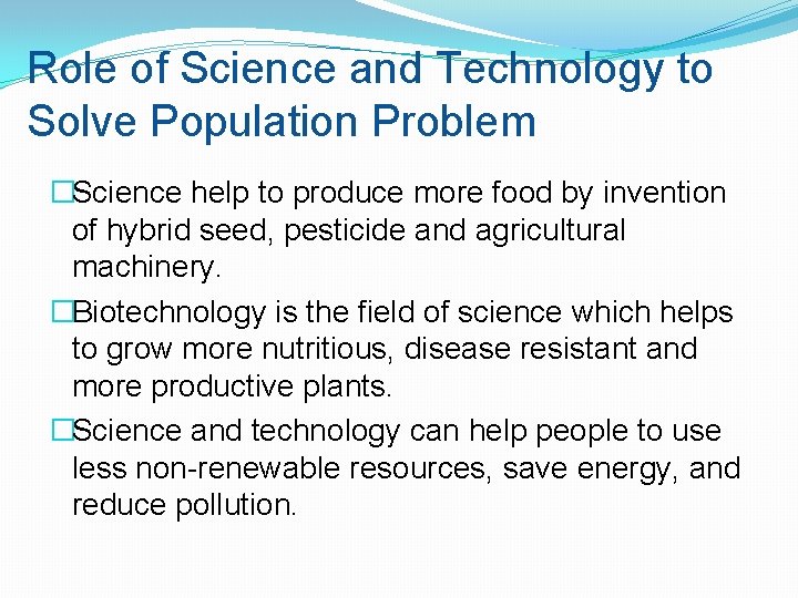 Role of Science and Technology to Solve Population Problem �Science help to produce more