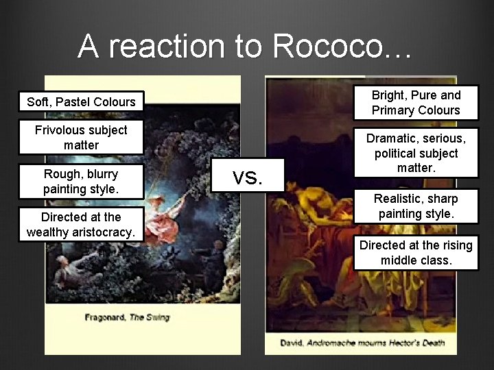 A reaction to Rococo… Bright, Pure and Primary Colours Soft, Pastel Colours Frivolous subject