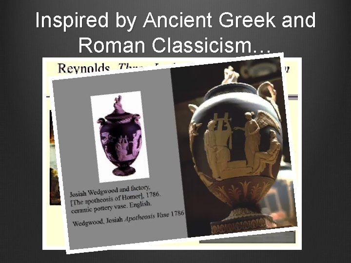 Inspired by Ancient Greek and Roman Classicism… 