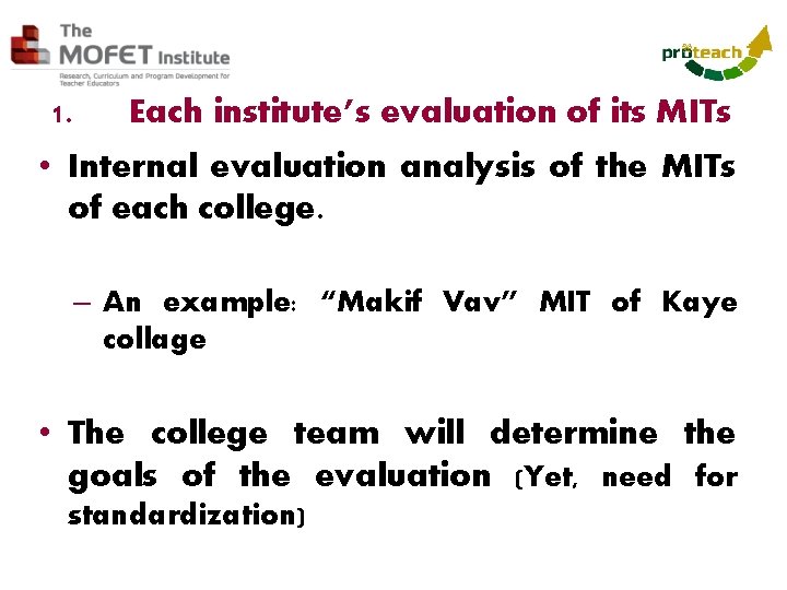 1. Each institute’s evaluation of its MITs • Internal evaluation analysis of the MITs