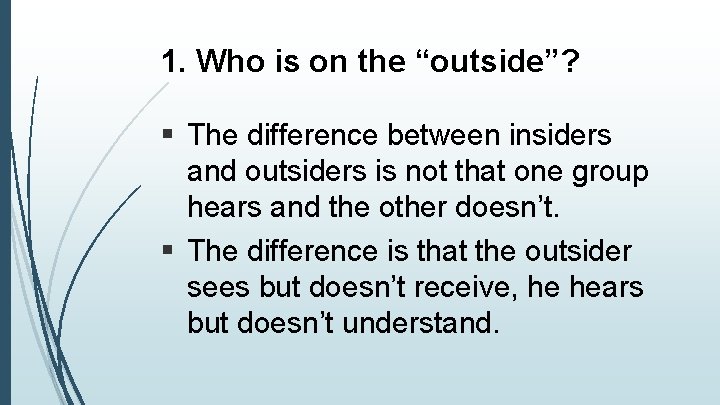 1. Who is on the “outside”? § The difference between insiders and outsiders is