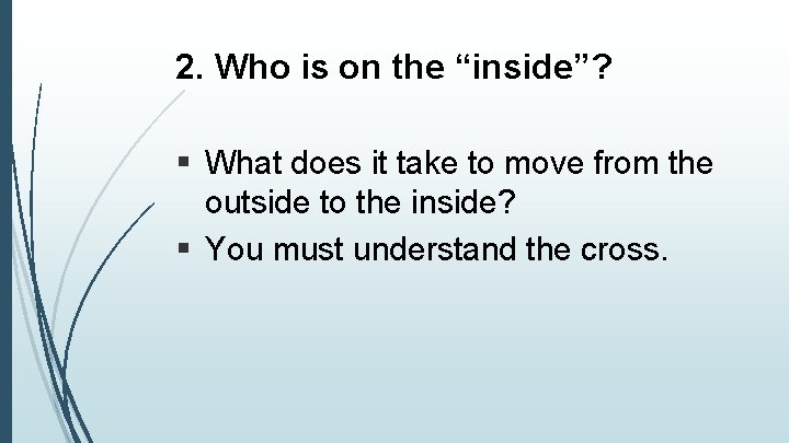 2. Who is on the “inside”? § What does it take to move from