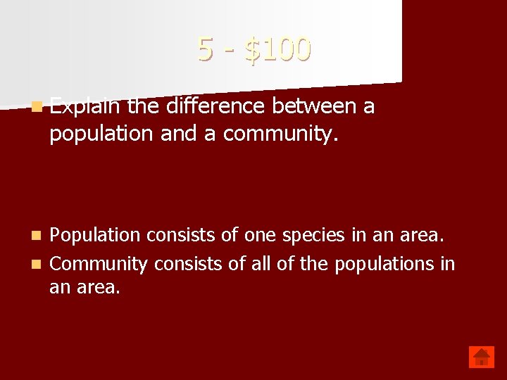 5 - $100 n Explain the difference between a population and a community. Population