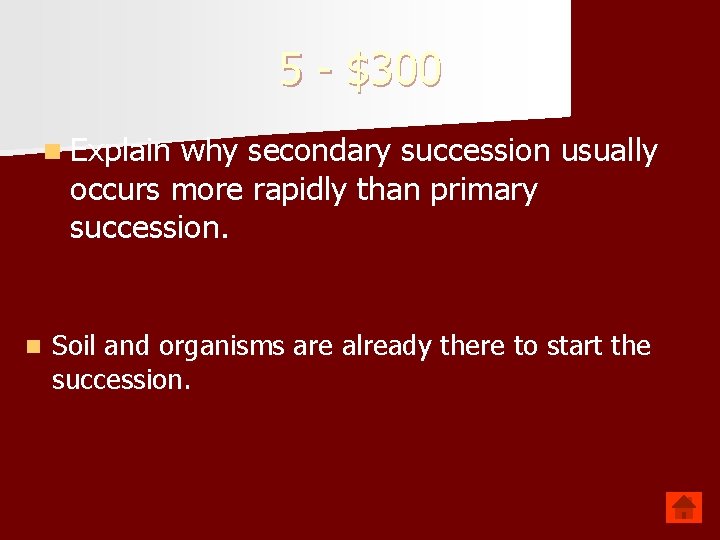 5 - $300 n Explain why secondary succession usually occurs more rapidly than primary