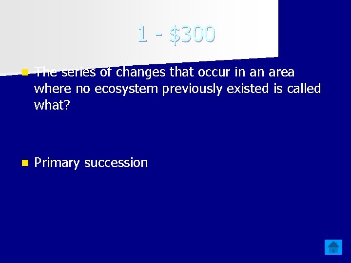 1 - $300 n The series of changes that occur in an area where