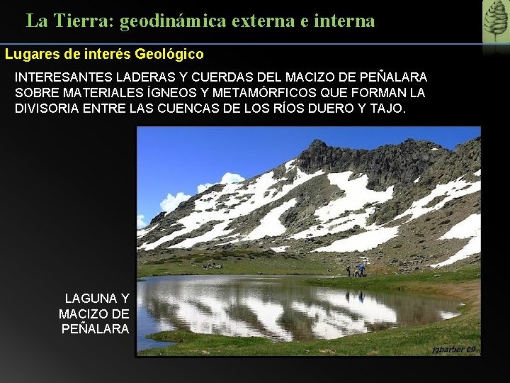 La Tierra: geodinámica externa e interna Lugares de interés Geológico INTERESANTES LADERAS Y CUERDAS
