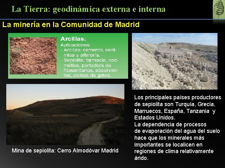 La Tierra: geodinámica externa e interna La minería en la Comunidad de Madrid Mina