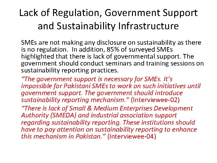 Lack of Regulation, Government Support and Sustainability Infrastructure SMEs are not making any disclosure