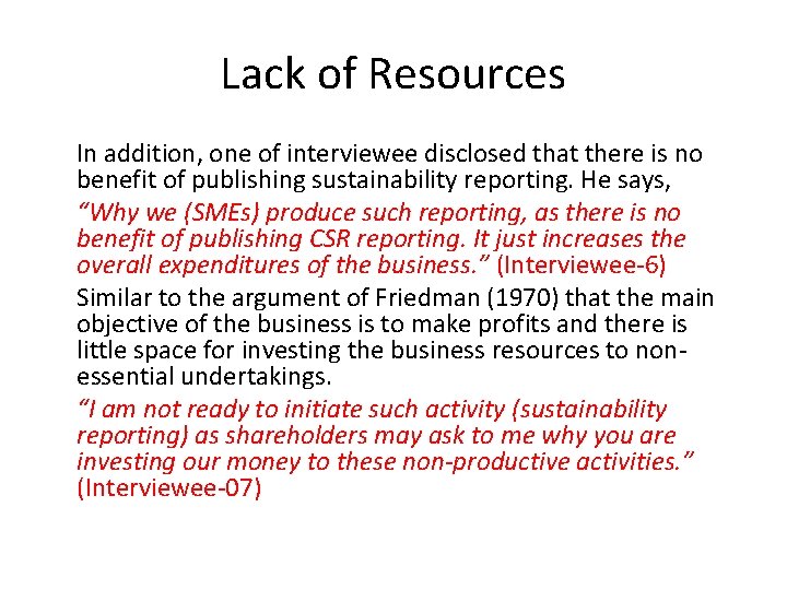 Lack of Resources In addition, one of interviewee disclosed that there is no benefit