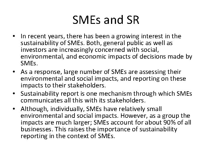 SMEs and SR • In recent years, there has been a growing interest in