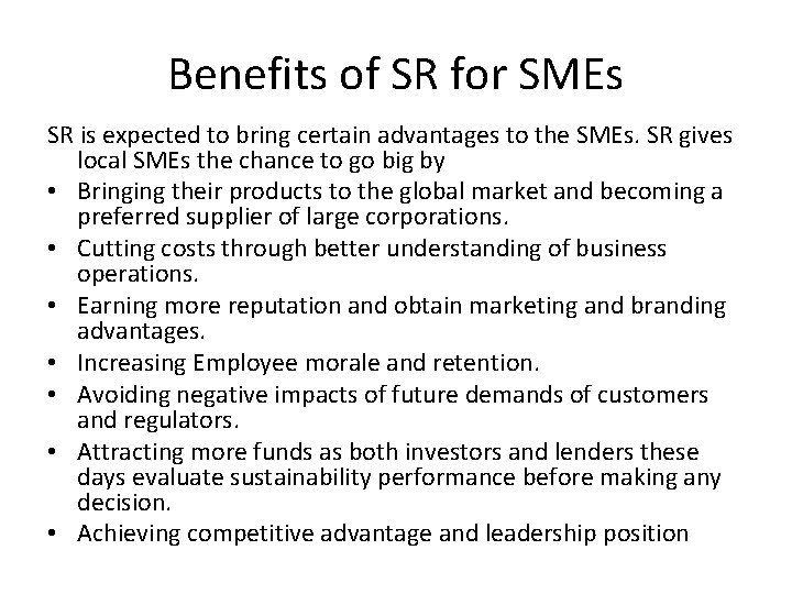 Benefits of SR for SMEs SR is expected to bring certain advantages to the