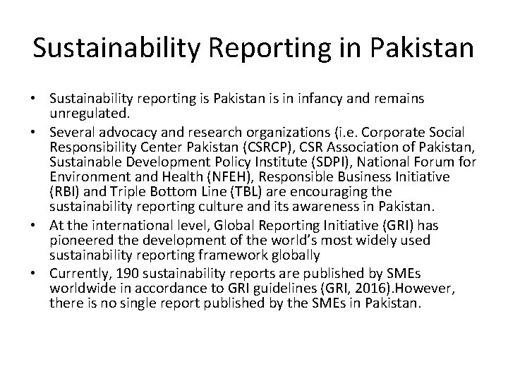 Sustainability Reporting in Pakistan • Sustainability reporting is Pakistan is in infancy and remains