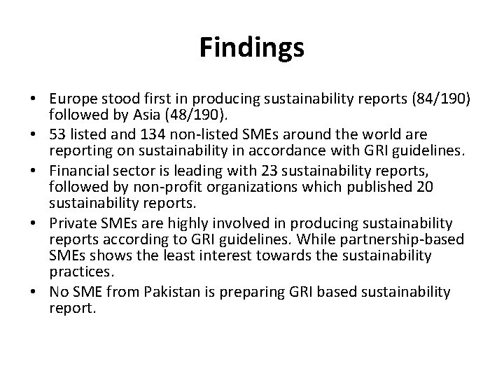 Findings • Europe stood first in producing sustainability reports (84/190) followed by Asia (48/190).