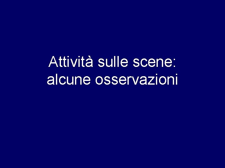 Attività sulle scene: alcune osservazioni 