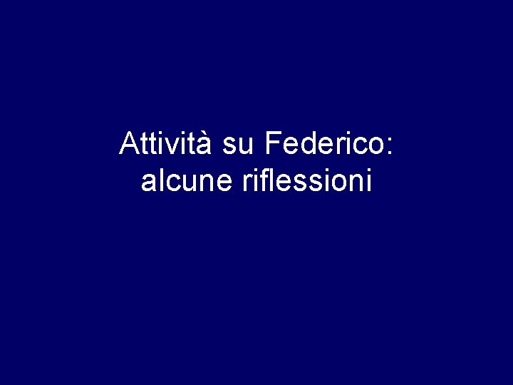 Attività su Federico: alcune riflessioni 