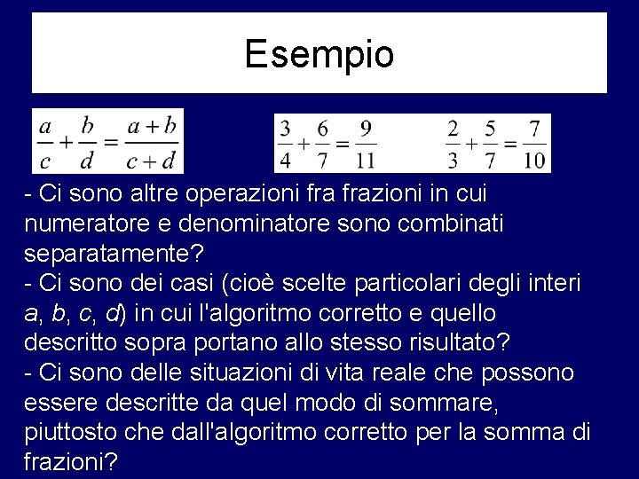 Esempio - Ci sono altre operazioni frazioni in cui numeratore e denominatore sono combinati