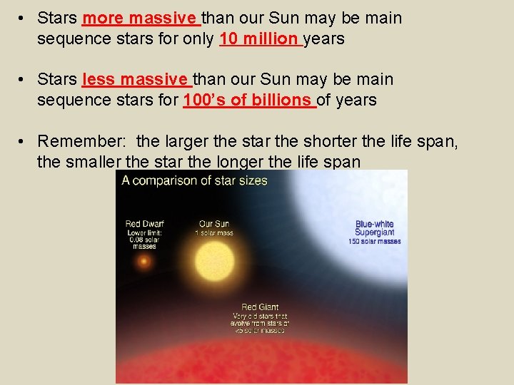  • Stars more massive than our Sun may be main sequence stars for