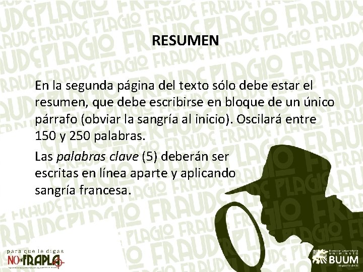 RESUMEN En la segunda página del texto sólo debe estar el resumen, que debe