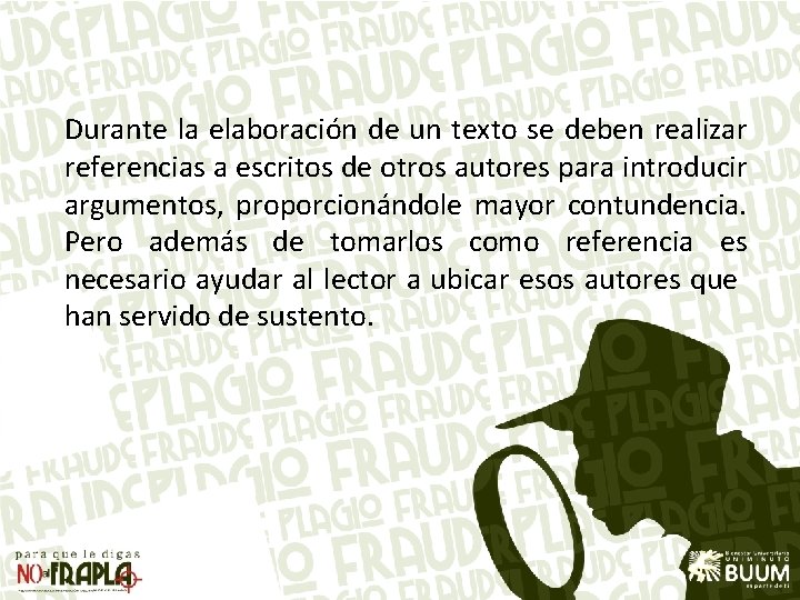 Durante la elaboración de un texto se deben realizar referencias a escritos de otros