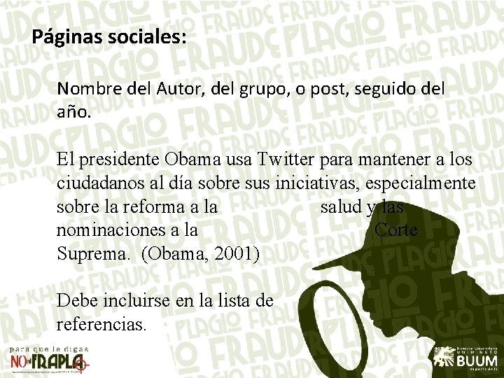 Páginas sociales: Nombre del Autor, del grupo, o post, seguido del año. El presidente