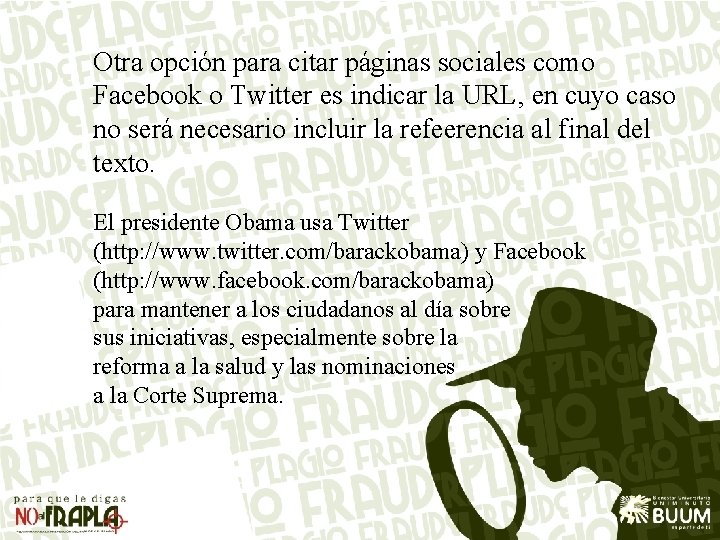 Otra opción para citar páginas sociales como Facebook o Twitter es indicar la URL,