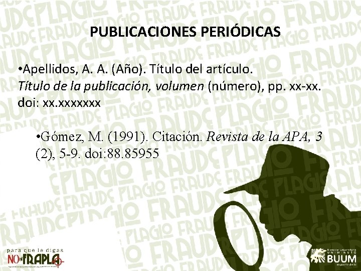 PUBLICACIONES PERIÓDICAS • Apellidos, A. A. (Año). Título del artículo. Título de la publicación,