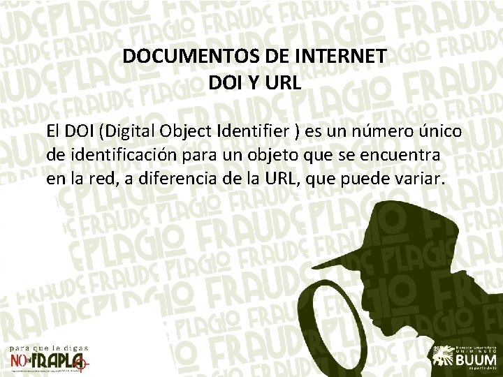 DOCUMENTOS DE INTERNET DOI Y URL El DOI (Digital Object Identifier ) es un