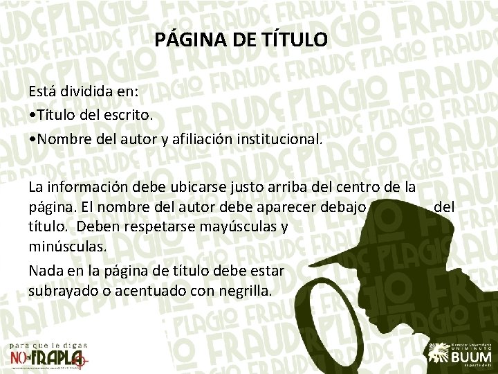 PÁGINA DE TÍTULO Está dividida en: • Título del escrito. • Nombre del autor